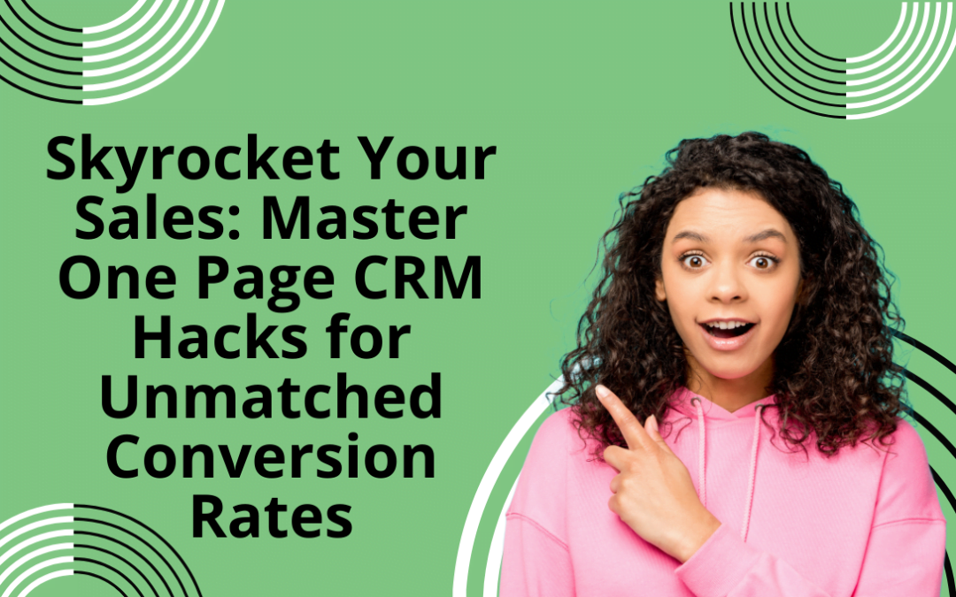 Skyrocket Your Sales: Master One Page CRM Hacks for Unmatched Conversion Rates