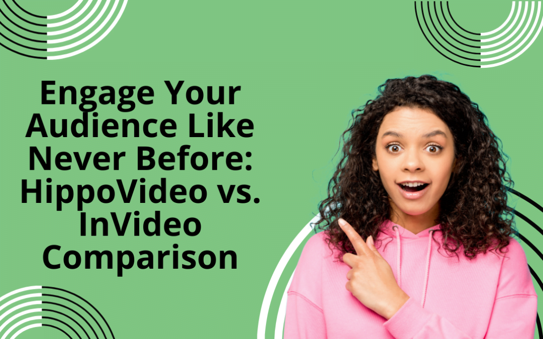 Engage Your Audience Like Never Before: HippoVideo vs. InVideo Comparison
