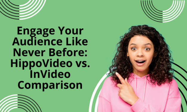 Engage Your Audience Like Never Before: HippoVideo vs. InVideo Comparison