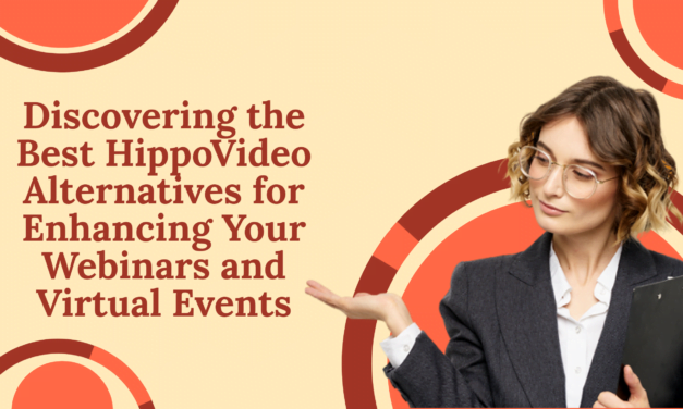 Discovering the Best HippoVideo Alternatives for Enhancing Your Webinars and Virtual Events