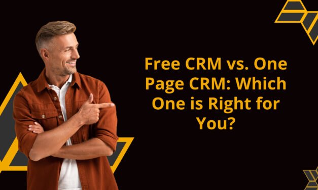 Free CRM vs. One Page CRM: Which One is Right for You?