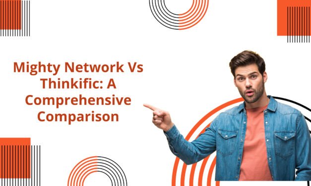 Mighty Network Vs Thinkific: A Comprehensive Comparison