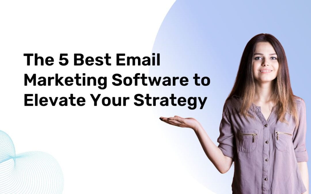 5 Best Email Marketing Software For 2024 