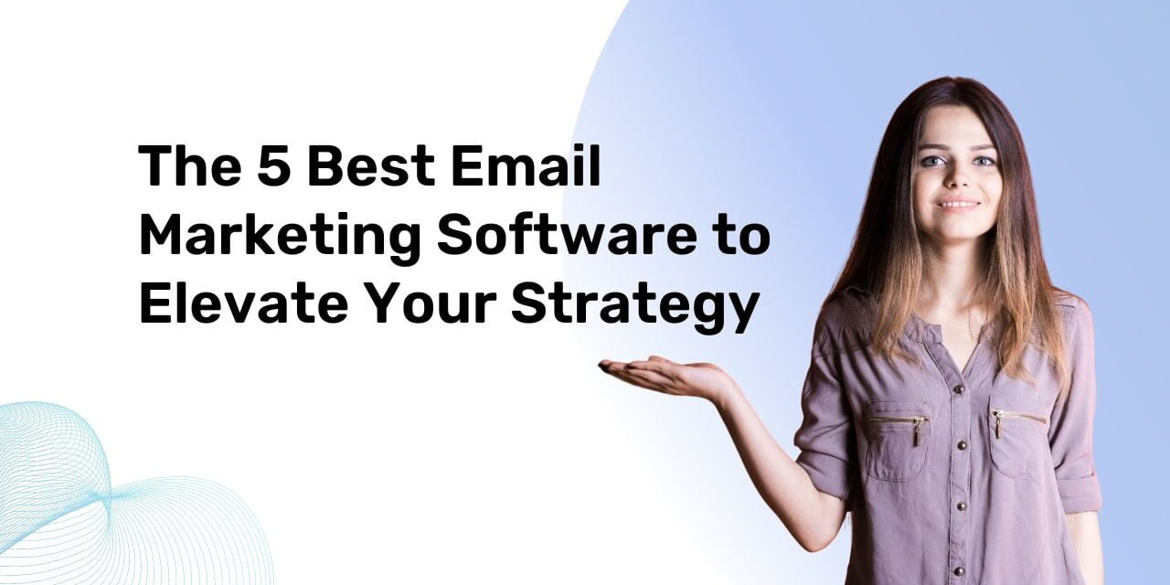 5 Best Email Marketing Software For 2024 