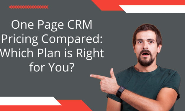 One Page CRM Pricing Compared: Which Plan is Right for You?