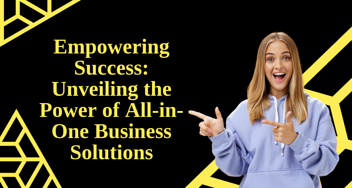 Empowering Success: Unveiling the Power of All-in-One Software Solutions