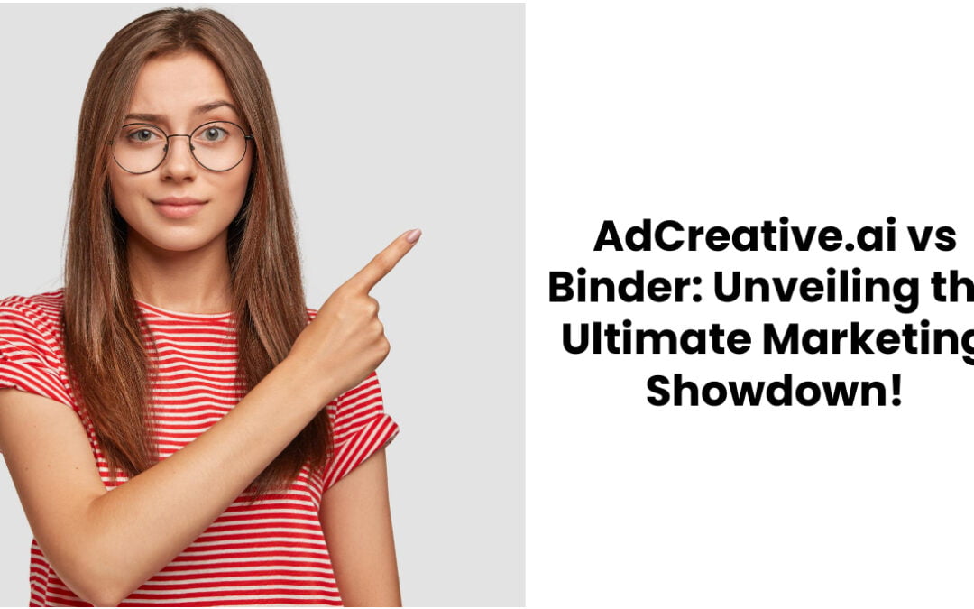 AdCreative.ai Vs Binder: A Comprehensive Comparison