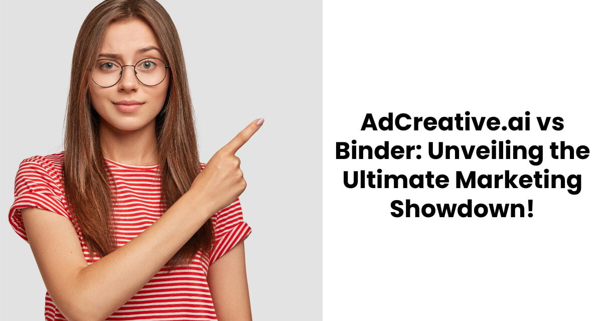 AdCreative.ai Vs Binder: A Comprehensive Comparison