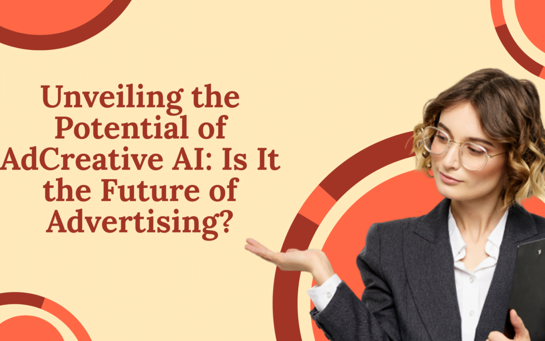 Unveiling the Potential of AdCreative AI: Is It the Future of Advertising?