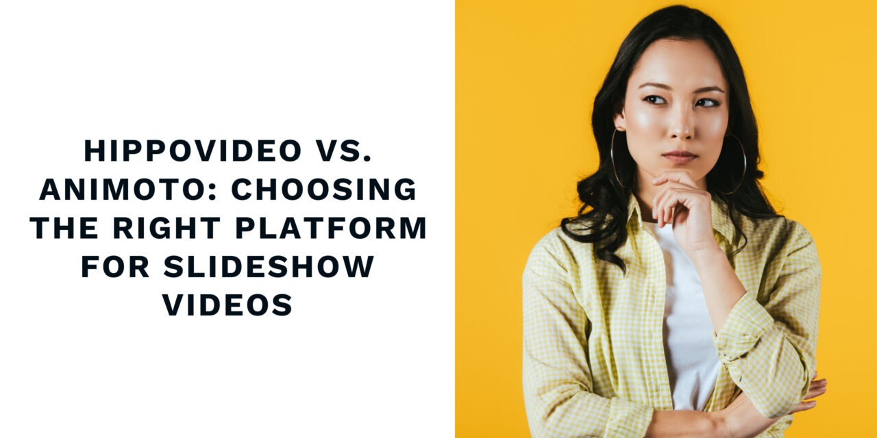 HippoVideo vs. Animoto: Choosing the Right Platform for Slideshow Videos