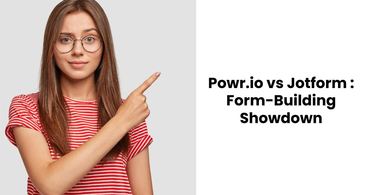 Powr.io vs Jotform : Form-Building Showdown