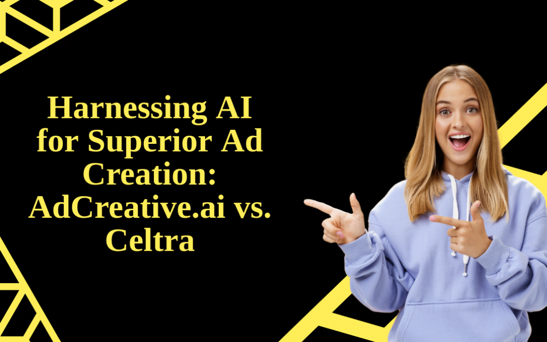 Harnessing AI for Superior Ad Creation: AdCreative.ai vs. Celtra