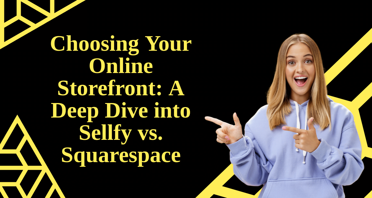 Sellfy vs. Squarespace – A Comprehensive Comparison