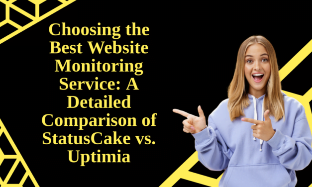 Choosing the Best Website Monitoring Service: A Detailed Comparison of StatusCake vs. Uptimia