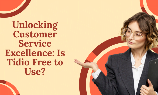 Unlocking Customer Service Excellence: Is Tidio Free to Use?
