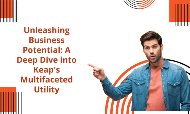 Unleashing Business Potential: A Deep Dive into Keap’s Multifaceted Utility