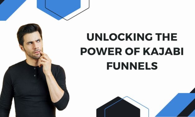 Unlocking the Power of Kajabi Funnels