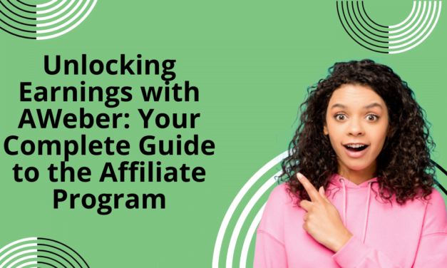 Unlocking Earnings with AWeber: Your Complete Guide to the Affiliate Program