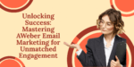 Unlocking Success: Mastering AWeber Email Marketing for Unmatched Engagement
