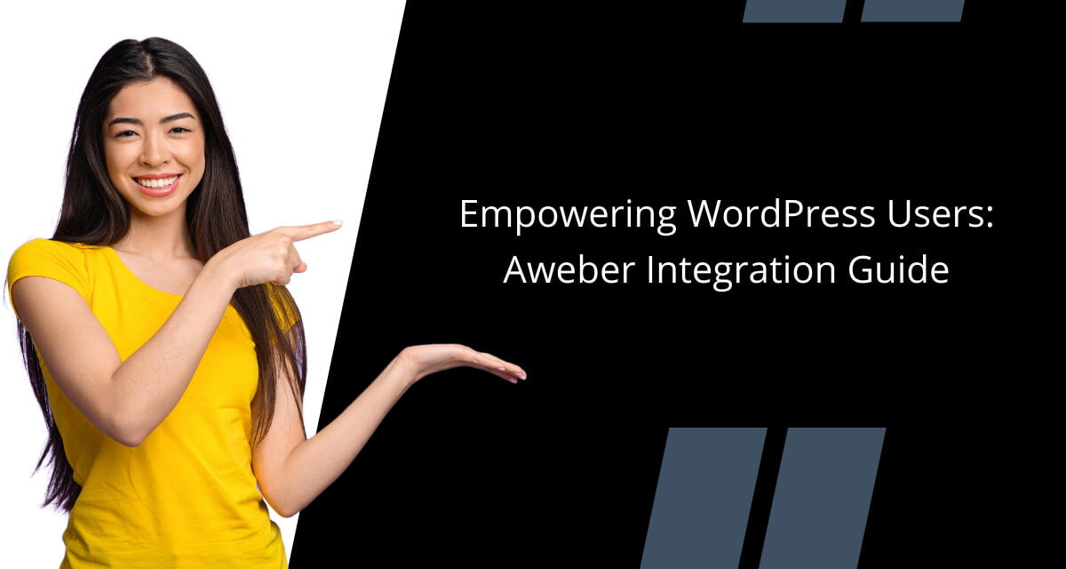 Empowering WordPress Users: Aweber Integration Guide