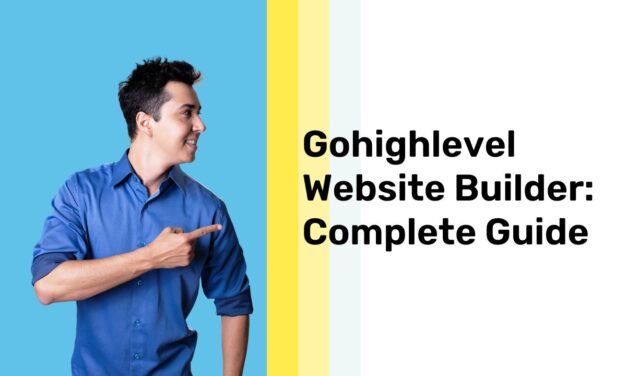 Gohighlevel Website Builder: Complete Guide