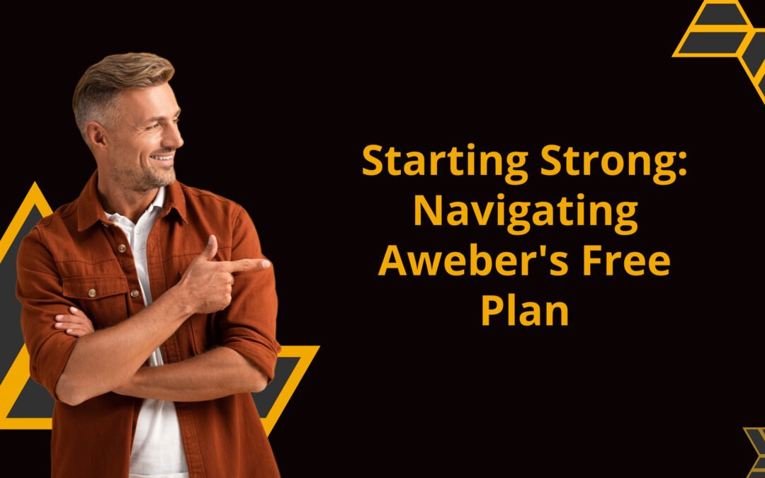 Starting Strong: Navigating Aweber’s Free Plan