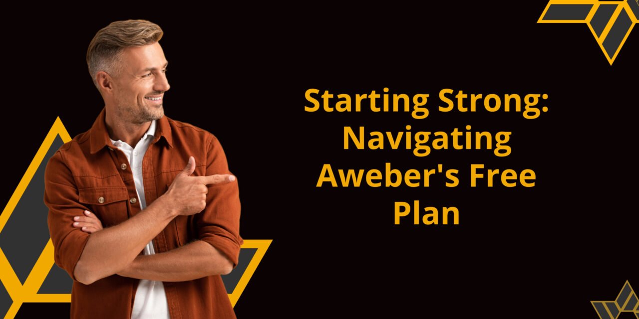 Starting Strong: Navigating Aweber’s Free Plan