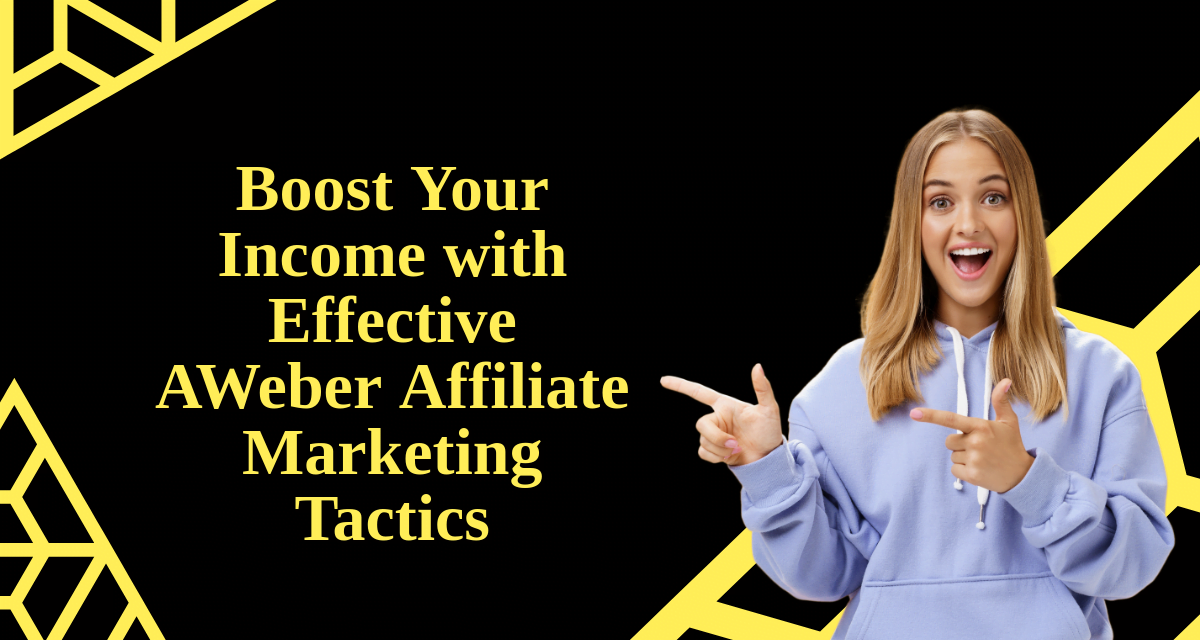 Boost Your Income with Effective AWeber Affiliate Marketing Tactics