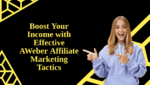 Boost Your Income with Effective AWeber Affiliate Marketing Tactics