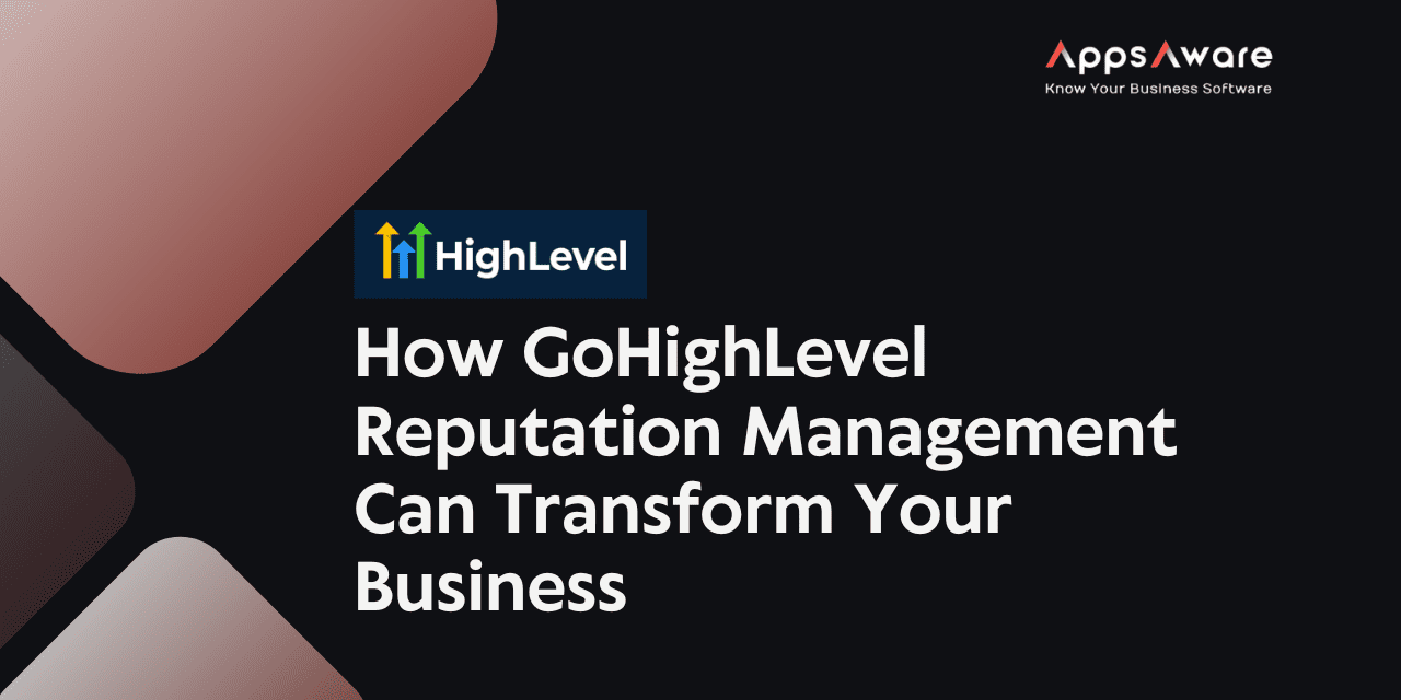 How GoHighLevel Reputation Management Can Transform Your Business