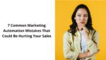 7 Common Marketing Automation Mistakes That Could Be Hurting Your Sales